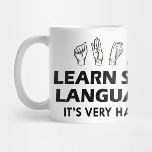 Sign Language - Learn sign language it's very handy Mug